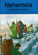 Nehemeia: Adeiladydd y Muriau