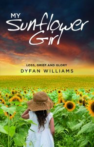 My Sunflower Girl – Loss, Grief and Glory