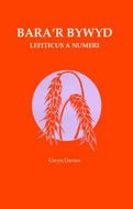 Bara'r Bywyd: Lefiticus a Numeri