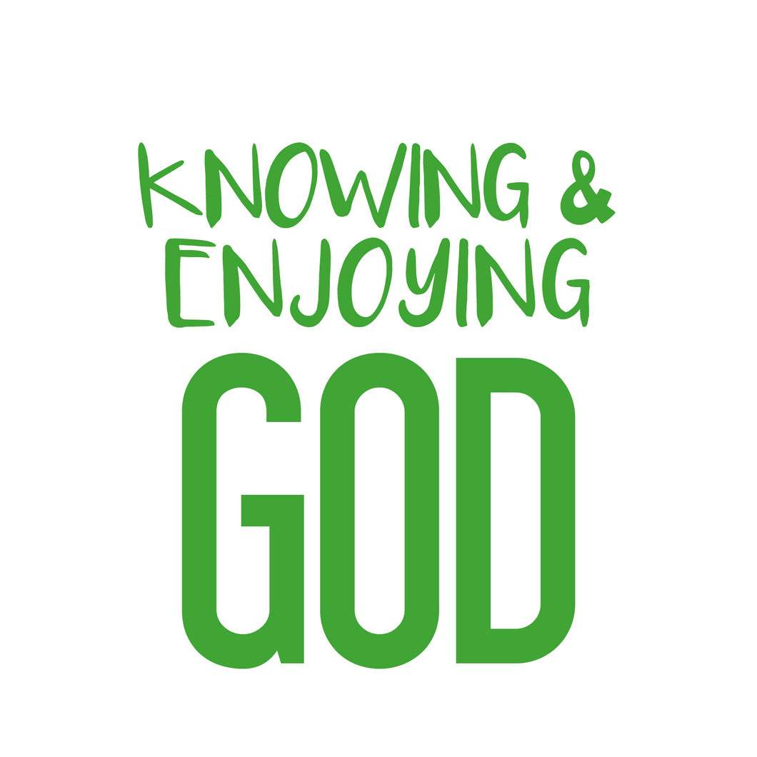 Trilogy: Knowing and Enjoying God